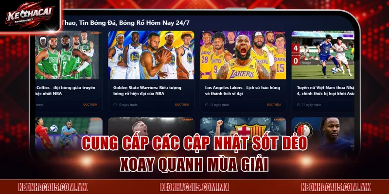 Cung cấp các cập nhật sốt dẻo xoay quanh mùa giải