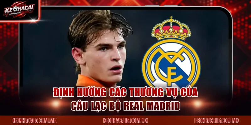 Định hướng các thương vụ của câu lạc bộ Real Madrid