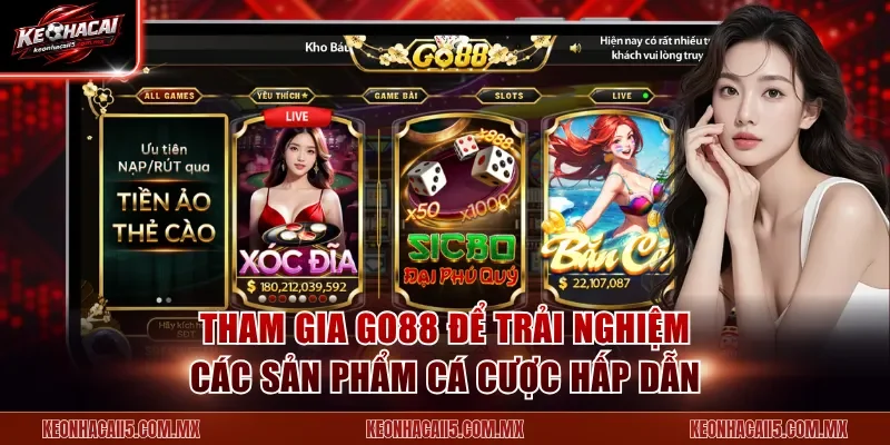 Tham gia Go88 để trải nghiệm các sản phẩm cá cược hấp dẫn