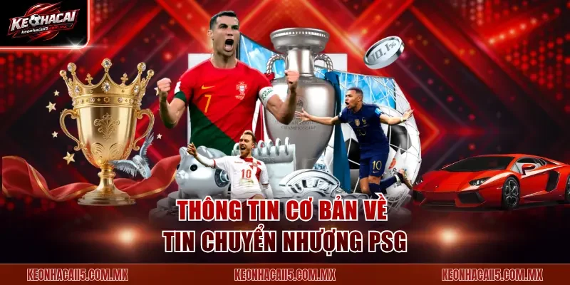 Thông tin cơ bản về tin chuyển nhượng PSG