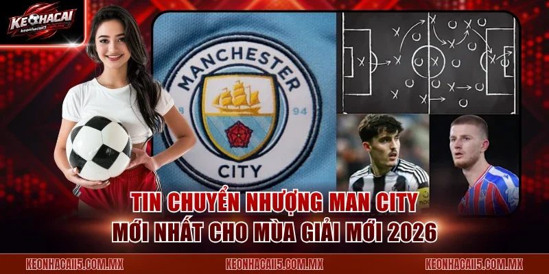 keo-nha-cai-tin-chuyen-nhuong-man-city