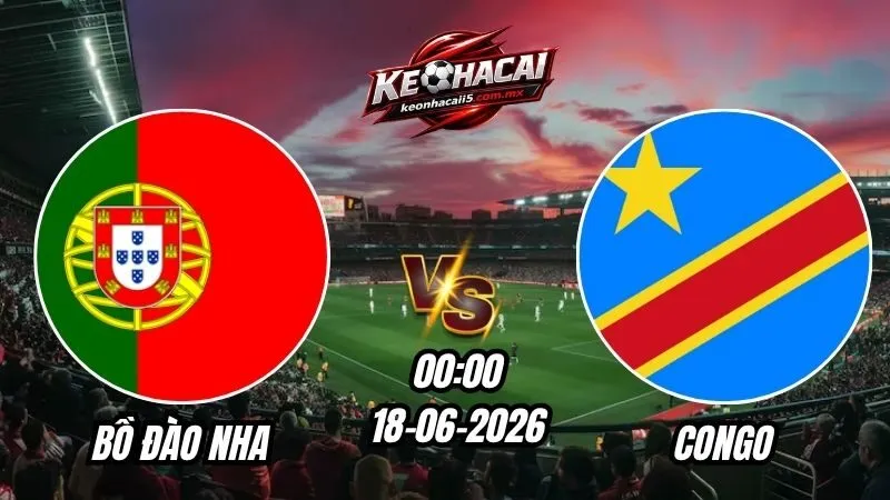 Soi Kèo Bồ Đào Nha vs Congo 00h00 - 18/06/2026