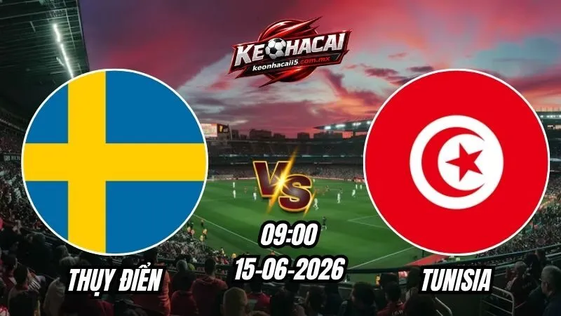 Soi Kèo Thụy Điển vs Tunisia 09h00 - 15/06/2026