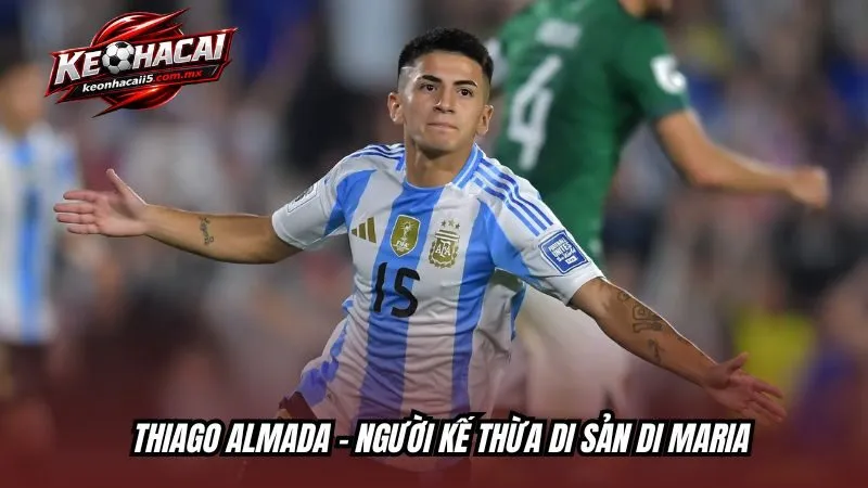 Thiago Almada - Người kế thừa di sản Di Maria